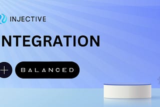 Balanced Integrates Injective: Revolutionizing Cross-Chain DeFi Capabilities.