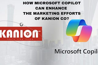 How Microsoft Copilot can enhance the marketing efforts of Kanion Co?