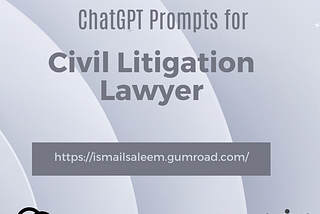 ChatGPT Prompts for Civil Litigation Lawyers: Enhancing Legal Practice with AI