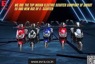 We are the Top Indian Electric Scooter Company of Smart EV and New Age of E- Scooter