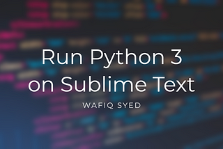 Run Python3 on Sublime Text