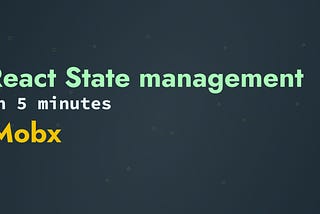 Forget Redux and get started with mobx under 5 minutes