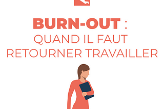 Reprendre dans son poste après un burn out : le témoignage de Florence et Emma