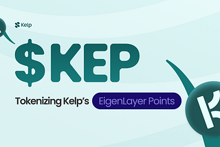Introducing $KEP — Kelp Earned Points