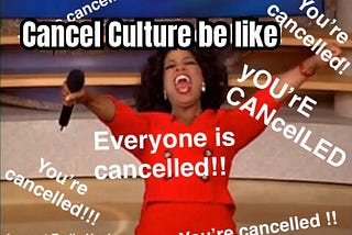 You’re Canceled!