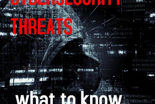 Cybersecurity threats: are you aware?