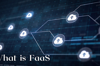 What is FaaS? Advantages and Comparison of FaaS Providers