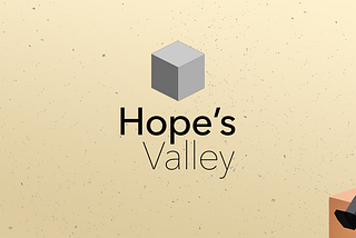 How we designed “Hope’s Valley”