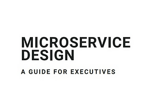 [Whitepaper Download] Microservice Design — A guide for executives