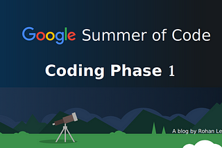 Commit, Push, Merge: GSoC Coding Phase 1