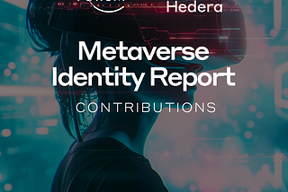 Hedera’s Contributions to the WEF Metaverse Identity Report