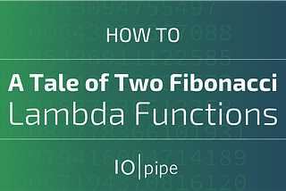 A Tale of Two Fibonacci Lambda Functions