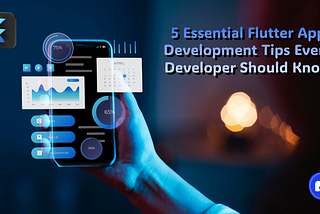 5 Essential Flutter App Development Tips Every Developer Should Know