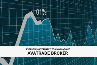 Things you need to know about the Avatrade Broker