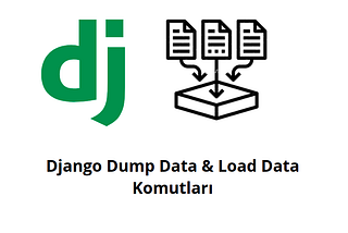 Django Dumpdata & Loaddata Komutları