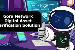 Revolutionizing Verification: Gora Network’s Breaking Solution for Traditional Institutions