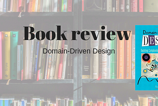 Book Review: Domain Driven Design