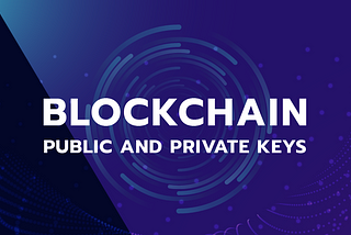 Blockchain Public and Private Keys