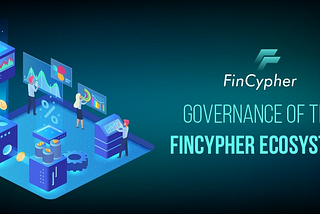 Governance of the FinCypher Ecosystem
