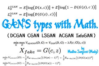 Ch:14.1 Types of GAN’s with Math.