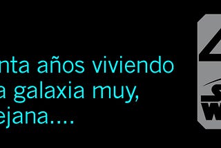 Cuarenta años viviendo en una galaxia muy, muy lejana