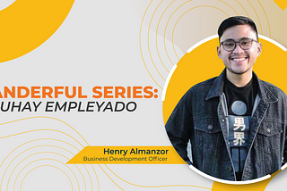 JUANderful Series: Buhay Empleyado — Henry Almanzor