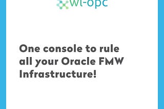 Streamlining Application Server Management with WL-OPC (WLSDM Operation Center)