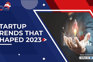 Startup Trends that Shaped 2023