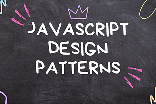 JavaScript Design Patterns: Exploring Most Popular
