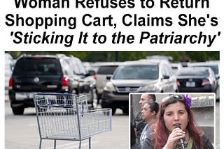 Woman Refuses to Return Shopping Cart, Blaming The Patriarchy.