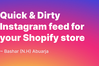 Quick & Dirty Instagram feed for your Shopify store