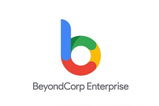 Understanding BeyondCorp: Google’s Zero Trust Security Model
