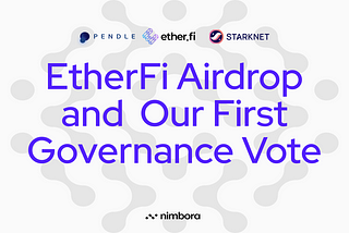 🪂 EtherFi Airdrop: A Major Milestone for Nimbora and Our First Governance Vote!