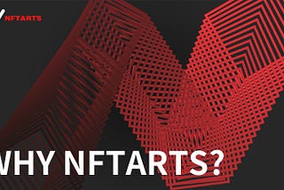 Why NFTARTS?