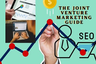 Joint Venture Marketing Guides For Creating Profitable Partnership For Long Term Growth:
