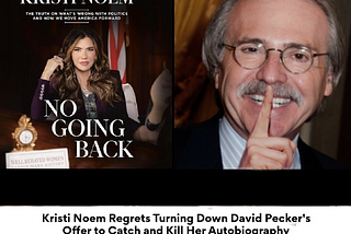 Kristi Noem Regrets Turning Down David Pecker’s Offer to Catch and Kill Her Autobiography