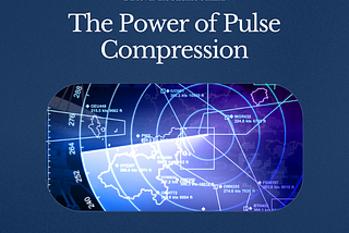 Unveiling the power of Pulse Compression