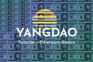 YangDAO Tutorial — Setting up and funding your Ethereum wallet