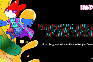 Entering the Era of Multichain: Hopper DEX Leads the Future of Multi-Chain Trading