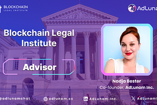 Nadja Bester, AdLunam Co-Founder, Joins Blockchain Legal Institute’s Elite Advisory Committee