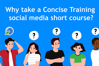 Why take a Concise Training social media short course?
