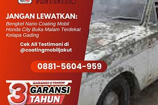 Nano Coating Mobil City Buka Malam Kelapa Gading