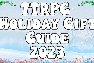 TTRPG Holiday Gift Guide 2023