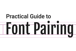 Practical Guide to Font Pairing