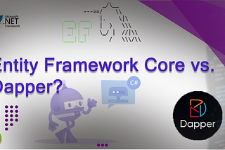 Entity Framework Core vs. Dapper?