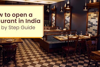 How to Open a Restaurant in India [Step-by-Step Guide]