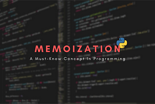 python memoization tutorial & concept