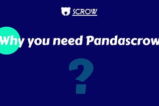 Why you need Escrow — Pandascrow