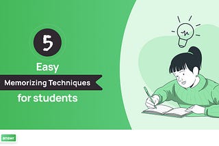 5 Easy Memorizing Techniques for Students to Score High in Exams