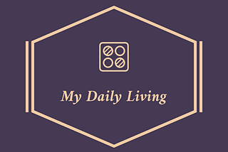 My Daily Living…Your Daily Routine Choices